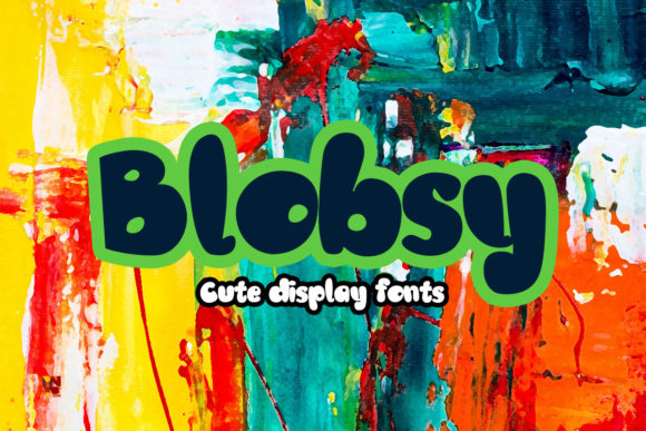 Blobsy: A Display Font That Makes Your Headlines Instantly Recognizable